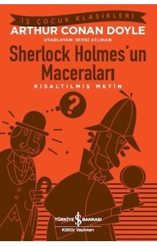 Sherlock Holmes'un Maceraları-Kısaltılmış Metin - Sir Arthur Conan Doyle - İş Bankası Kültür Yayınları