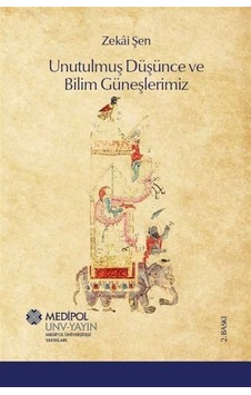 Unutulmuş Düşünce ve Bilim Güneşlerimiz - Zekai Şen - Medipol Unv