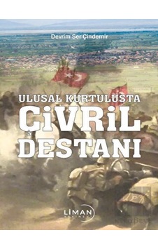 Ulusal Kurtuluşta Çivril Destanı - Devrim Ser Çindemir - Liman Yayınevi