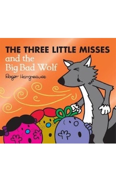 The Three Little Misses and the Big Bad Wolf - Mr. Men, Little Miss Magic 9780755500925 The Three Little Misses and the Big Bad Wolf - Mr. Men, Little Miss Magic 9780755500925