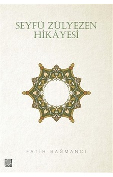 Seyfü Zülyezen Hikayesi - Fatih Bağmancı - Palet Yayınları Seyfü Zülyezen Hikayesi - Fatih Bağmancı - Palet Yayınları