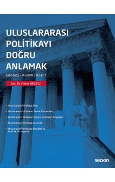 Uluslararası Politikayı Doğru Anlamak Geneloji – Kuram – Analiz