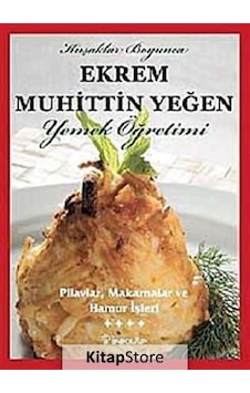 Yemek Öğretimi - Pilavlar Makarnalar ve Hamur İşleri (Cilt 4) - Ekrem Muhittin Yeğen - İnkılap Kitabevi Yemek Öğretimi - Pilavlar Makarnalar ve Hamur İşleri (Cilt 4) - Ekrem Muhittin Yeğen - İnkılap Kitabevi
