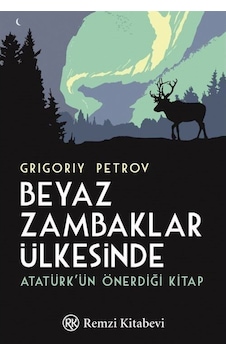 Beyaz Zambaklar Ülkesinde / Grigory Petrov 9789751418609 Beyaz Zambaklar Ülkesinde / Grigory Petrov 9789751418609