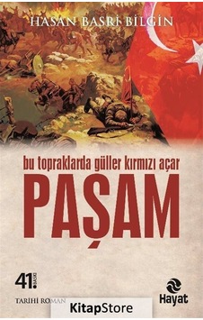 Bu Topraklarda Güller Kırmızı Açar Paşam - Hasan Basri Bilgin - Hayat Yayıncılık