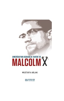 Malcolm X - Mustafa Ablak 9786053026495 Malcolm X - Mustafa Ablak 9786053026495