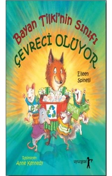 Bayan Tilki'nin Sınıfı Çevreci Oluyor - Eileen Spinelli - Uyurgezer Bayan Tilki'nin Sınıfı Çevreci Oluyor - Eileen Spinelli - Uyurgezer
