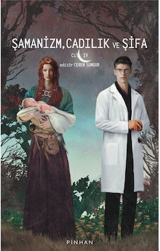 Şamanizm Cadılık ve Şifa - Cilt 4- Pinhan Yayıncılık Şamanizm Cadılık ve Şifa - Cilt 4- Pinhan Yayıncılık