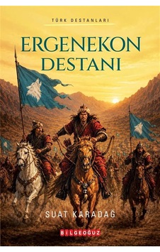 Ergenekon Destanı & Türk Destanları / Suat Karadağ Ergenekon Destanı & Türk Destanları / Suat Karadağ