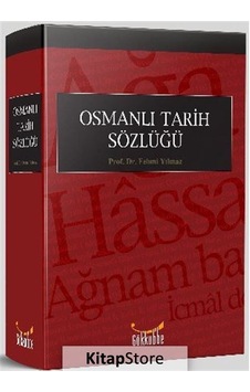 Osmanlı Tarih Sözlüğü - Fehmi Yılmaz - Gökkubbe Osmanlı Tarih Sözlüğü - Fehmi Yılmaz - Gökkubbe