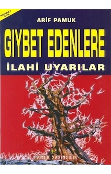 Gıybet Edenlere İlahi Uyarılar (Sohbet -015)  - Arif Pamuk  - Pamuk Yayıncılık