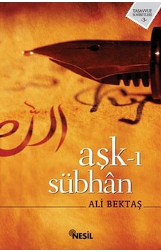 Aşk-I Sübhan - Ali Bektaş - Nesil Yayınları N11.9042