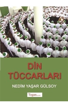 Din Tüccarları - Nedim Yaşar Gürsoy - Togan Din Tüccarları - Nedim Yaşar Gürsoy - Togan