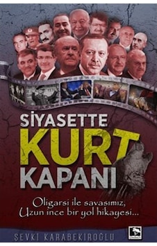Siyasette Kurt Kapanı / Şevki Karabekiroğlu 9786052232590 Siyasette Kurt Kapanı / Şevki Karabekiroğlu 9786052232590