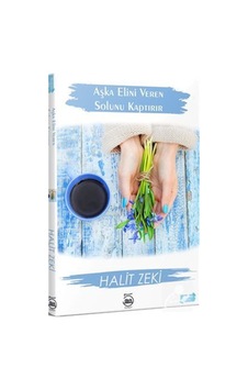 Aşka Elini Veren Solunu Kaptırır - Halit Zeki - 5 Şubat Yayınları Aşka Elini Veren Solunu Kaptırır - Halit Zeki - 5 Şubat Yayınları