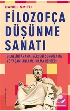 Filozofça Düşünme Sanatı & Bilgeliği Arama, Gerçeği Sorgulama ... Filozofça Düşünme Sanatı & Bilgeliği Arama, Gerçeği Sorgulama ...