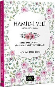 Hamid-i Veli (Somuncu Baba) Hacı Bayram-ı Veli Taceddin-i Veli... 9786054908455