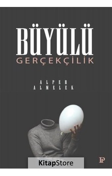 Büyülü Gerçeklik - Alper Almelek - Potink Kitap Büyülü Gerçeklik - Alper Almelek - Potink Kitap