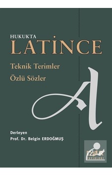 Hukukta Latince Teknik Terimler - Özlü Sözler / Prof. Dr. Belg... Hukukta Latince Teknik Terimler - Özlü Sözler / Prof. Dr. Belg...