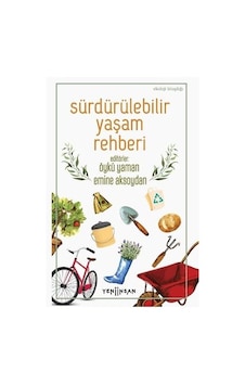 Sürdürülebilir Yaşam Rehberi- Yeni İnsan Yayınevi Sürdürülebilir Yaşam Rehberi- Yeni İnsan Yayınevi
