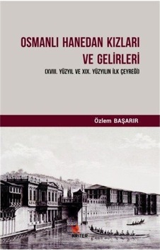 Osmanlı Hanedan Kızları Ve Gelirleri / Özlem Başarır 9786052228562