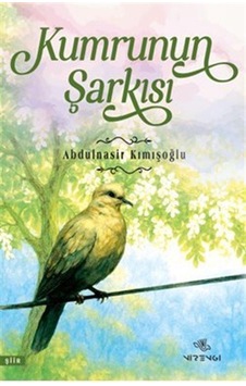 Kumrunun Şarkısı / Abdulnasir Kımışoğlu Kumrunun Şarkısı / Abdulnasir Kımışoğlu