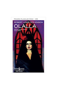 Olalla-Modern Klasikler 146 - Robert Luis Stevenson - İş Bankası Kültür Yayınları Olalla-Modern Klasikler 146 - Robert Luis Stevenson - İş Bankası Kültür Yayınları