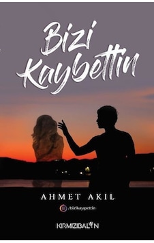 Bizi Kaybettin - Ahmet Akıl - Kırmızı Balon