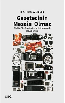 Gazetecinin Mesaisi Olmaz / Musa Çelik Gazetecinin Mesaisi Olmaz / Musa Çelik