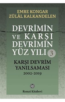Devrimin ve Karşı Devrimin Yüz Yılı Seti - 3 Kitap Takım - Kutulu - Emre Kongar - Zülal Kalkandelen - Remzi Kitabevi Devrimin ve Karşı Devrimin Yüz Yılı Seti - 3 Kitap Takım - Kutulu - Emre Kongar - Zülal Kalkandelen - Remzi Kitabevi