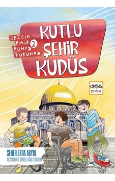 Kutlu Şehir Kudüs - Gezgin Emir Dünya Turunda 2 - Seher Esra Akyol - Nar Çocuk