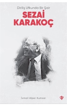 Diriliş Ufkunda Bir Şair Sezai Karakoç - İsmail Alper Kumsar - Türkiye Diyanet Vakfı Yayınları Diriliş Ufkunda Bir Şair Sezai Karakoç - İsmail Alper Kumsar - Türkiye Diyanet Vakfı Yayınları