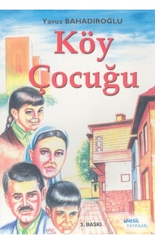 Köy Çocuğu -  Yavuz Bahadıroğlu -  Nesil Çocuk Yayınları