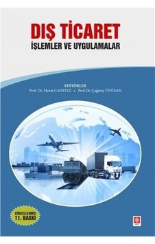 Dış Ticaret-İşlemler ve Uygulamalar- Ekin Basım Yayın Dış Ticaret-İşlemler ve Uygulamalar- Ekin Basım Yayın