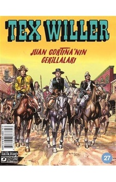 Tex Willer Sayı 27 / Juan Cortina'nın Gerillaları / Mauro Boselli Tex Willer Sayı 27 / Juan Cortina'nın Gerillaları / Mauro Boselli