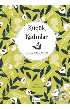 Küçük Kadınlar - Bez Ciltli - Louisa May Alcott - Koridor Yayıncılık Küçük Kadınlar - Bez Ciltli - Louisa May Alcott - Koridor Yayıncılık