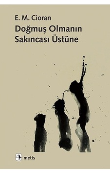 Doğmuş Olmanın Sakıncası Üstüne