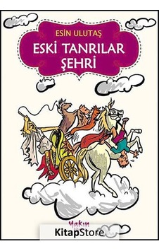 Eski Tanrılar Şehri / Esin Ulutaş