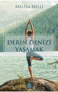 Derin Denizi Yaşamak - Melisa Milli - Elpis Yayınları Derin Denizi Yaşamak - Melisa Milli - Elpis Yayınları