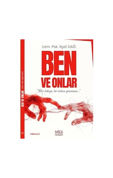 Ben Ve Onlar / Uzm. Psk. İlşat Dağ Ben Ve Onlar / Uzm. Psk. İlşat Dağ