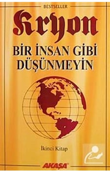 Kryon / Bir Insan Gibi Düşünmeyin / 2. Kitap / Lee Carroll