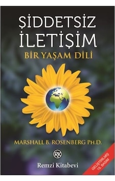 Şiddetsiz İletişim; Bir Yaşam Dili Şiddetsiz İletişim; Bir Yaşam Dili