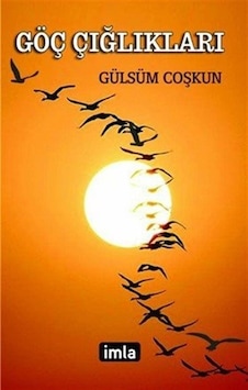 Göç Çığlıkları - Gülsüm Coşkun - İmla Göç Çığlıkları - Gülsüm Coşkun - İmla