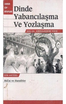 Dinde Yabancılaşma Ve Yozlaşma - Abdülhakim Yüce 2. El