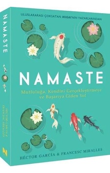 Namaste: Mutluluğa Kendini Geliştirmeye Ve Başarıya Giden Yol Namaste: Mutluluğa Kendini Geliştirmeye Ve Başarıya Giden Yol
