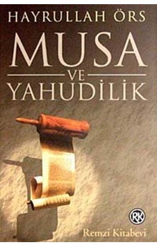 Musa ve Yahudilik - Hayrullah Örs - Remzi Kitabevi