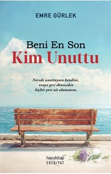 Beni En Son Kim Unuttu / Emre Gürlek Beni En Son Kim Unuttu / Emre Gürlek