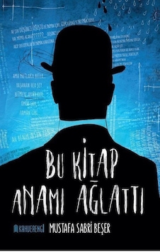 Bu Kitap Anamı Ağlattı - Mustafa Sabri Beşer - Kahverengi Kitap Bu Kitap Anamı Ağlattı - Mustafa Sabri Beşer - Kahverengi Kitap