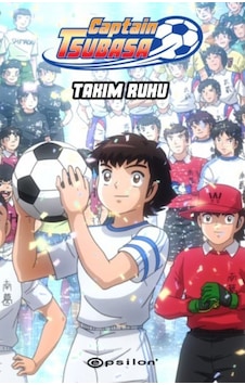 Captain Tsubasa - Takım Ruhu - Yoiçi Takahaşi - Epsilon Yayınevi