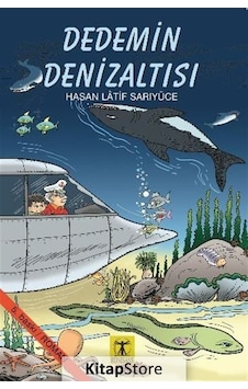 Dedemin Denizaltısı / Hasan Latif Sarıyüce